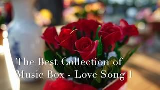 The Best Collections of Music Box - Love Songs 1