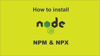 How to install NodeJS, NPM and NPX