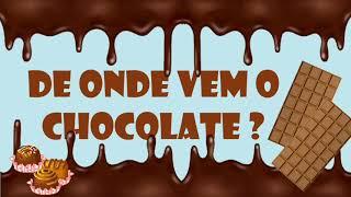 DE ONDE VEM O CHOCOLATE