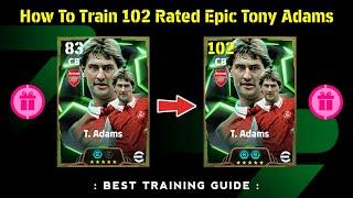 102 Rated Free Epic Tony Adams Best Training Guide  || eFootball 2025 Mobile