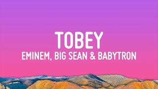 Eminem - Tobey  (Lyrics) feat. Big Sean & Babytron