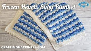 Frozen Hearts Baby Blanket FREE STEP BY STEP CROCHET PATTERN | Crafting Happiness