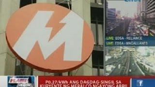 Flash Report: P0.27/kWh ang dagdag, singil sa kuryente ng Meralco ngayong Abril