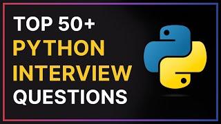 50+ Python Interview Questions & Answers | Freshers & Experienced Candidates | Crack Interviews