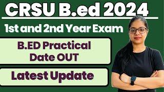 CRSU Bed Practical Date OUT | CRSU Latest Update | B.ed 1st and 2nd Year | B.ed 2024