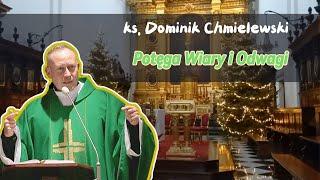 KS. DOMINIK CHMIELEWSKI: Potęga Wiary i Odwagi - Jak Wzmocnić Ducha w Trudnych Czasach