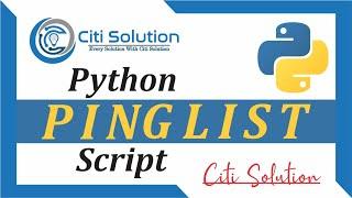 How To Create a Ping IP list Script in Python || python ping IP list script | Citi Solution