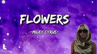 Flowers - Miley Cyrus (Lyrics)