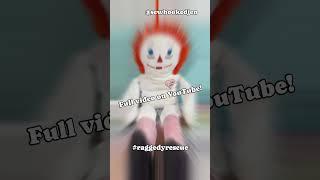 New #raggedyrescue on my channel! #raggedyandy #raggedyann