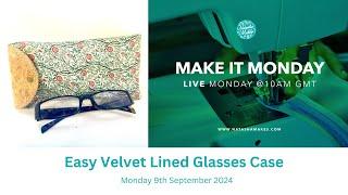 Natasha Makes - Make it Monday 9th September 2024 - Easy Velvet Lined Glasses Case