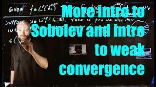 More introduction to Sobolev space and introduction to weak convergence