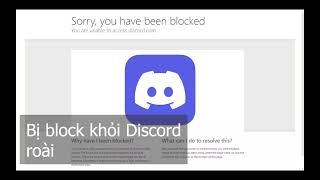 Sửa lỗi bị Discord Block - sorry, you have been blocked you are unable to access discord.com