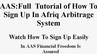 AAS:#Full Tutorial of How  To Sign up in Afriq Arbitrage System#binance#Cotps#Make Money Online