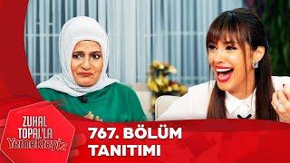 Zuhal Topal'la Yemekteyiz 767. Bölüm Tanıtımı @Yemekteyiz