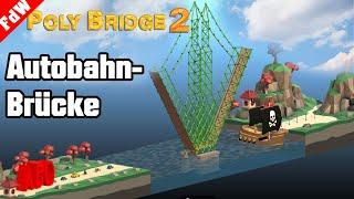 XXL-Autobahnbrücke mit HYDRAULIK | Poly Bridge 2