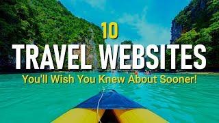 10 Travel Websites You'll Wish You Knew About Sooner!