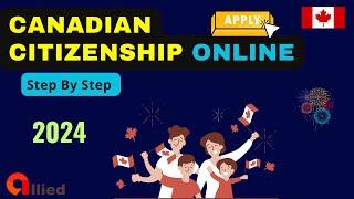 Complete Guide to Applying for Canadian Citizenship Online in 2024: Solo, With Family, or as a Group