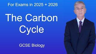 GCSE Biology Revision "The Carbon Cycle"