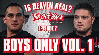 Is Heaven Real? Did Satan Corrupt This Generation? Why Are People So Hateful? - Boys Only #1 (EP. 7)