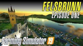 SETTING UP FELSBRUNN | Let's Play Farming Simulator 19 | Episode 1