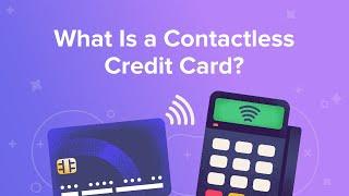 What Is Contactless a Credit Card?