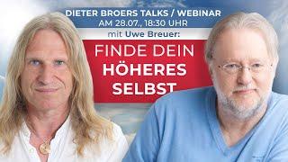 Dieter Broers Webinar mit Uwe Breuer – Finde dein höheres Selbst