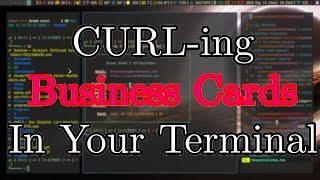  CURL-ing Business Cards in the Terminal