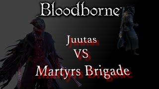 Bloodborne PvP Talk: Juutas VS Martyrs Brigade