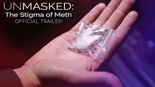 Unmasked: The Stigma of Meth (Official Trailer)