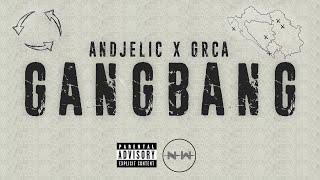 ANDJELIC x GRCA - GANGBANG  (OFFICIAL VIDEO)