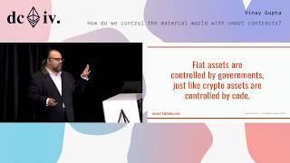 How do we control the material world with smart contracts? by Vinay Gupta (Devcon4)