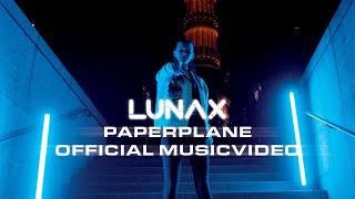 LUNAX - Paper Plane (Official Video)