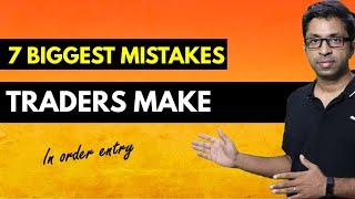 7 Biggest Mistakes Traders Make in Order Entry