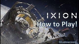 How to Play Ixion - Upcoming Space Station Building Simulator!