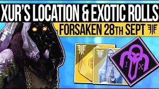 Destiny 2 Forsaken | XUR LOCATION & QUEST WARNING! Exotic Weapons, Armor & Perk Rolls! (28th Sept)