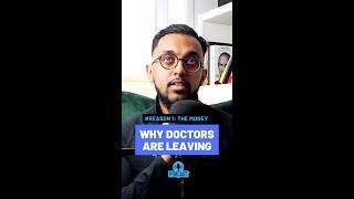 WHY DOCTORS ARE LEAVING - THE MONEY ISN'T WHAT PEOPLE THINK IT IS