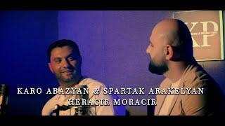 Karo Abazyan & Spartak Arakelyan - ''Heracir Moracir'' New 2023