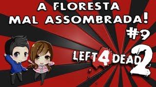 Left4Dead 2 #9 - A Floresta Mal Assombrada!