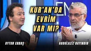 Kur'an'da Evrim Var mı? l Abdulaziz Bayındır ve Oytun Erbaş | Hasan Basri Akdemir