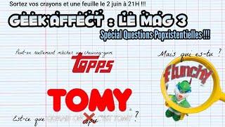 GEEK AFFECT LE MAG 3 : Special Questions POPxistentielles ?