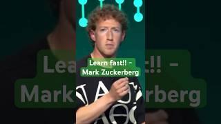 Learn fast! - Mark Zuckerberg #ai #tech #business