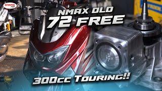 NMAX OLD 72 FREE!! | 300cc Buat Touring?? #nmax #nmax155 #boreup