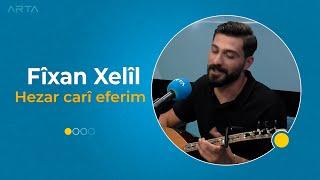 Fîxan Xelîl - Hezar carî eferim | فيغان خليل