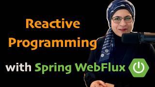 Reactive Programming with Spring WebFlux: How to Make Your Apps Scalable & Fast