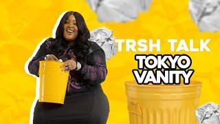 Tokyo Vanity Talks Ozempic, Problems With Podcast, Being A Big Girl & More!  | TRSH Talk Interview