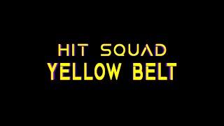 Hit Squad Yellow Belt Requirements