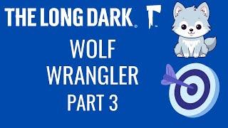 Wolf Wrangler Challenge Part 3 | Bonus Stream | Rough Start - Can we make it work?