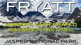 Fryatt Valley: The Most Underrated Backpacking Trail in Jasper