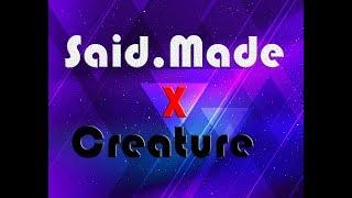 Said Made X Creature