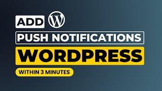 How To Add Push Notification In Wordpress [Easily]